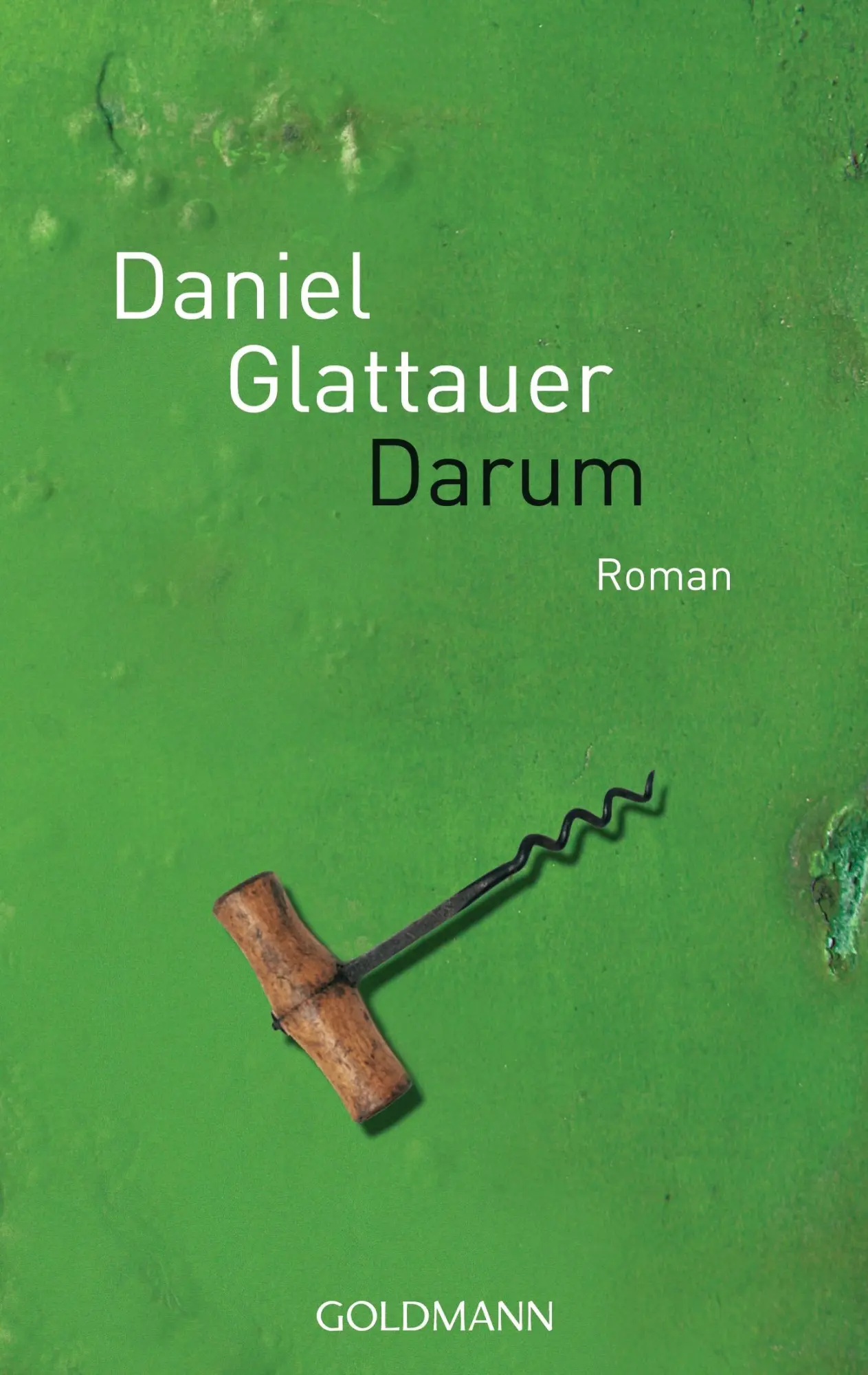 Cover: 9783442467617 | Darum | Daniel Glattauer | Taschenbuch | Goldmanns Taschenbücher