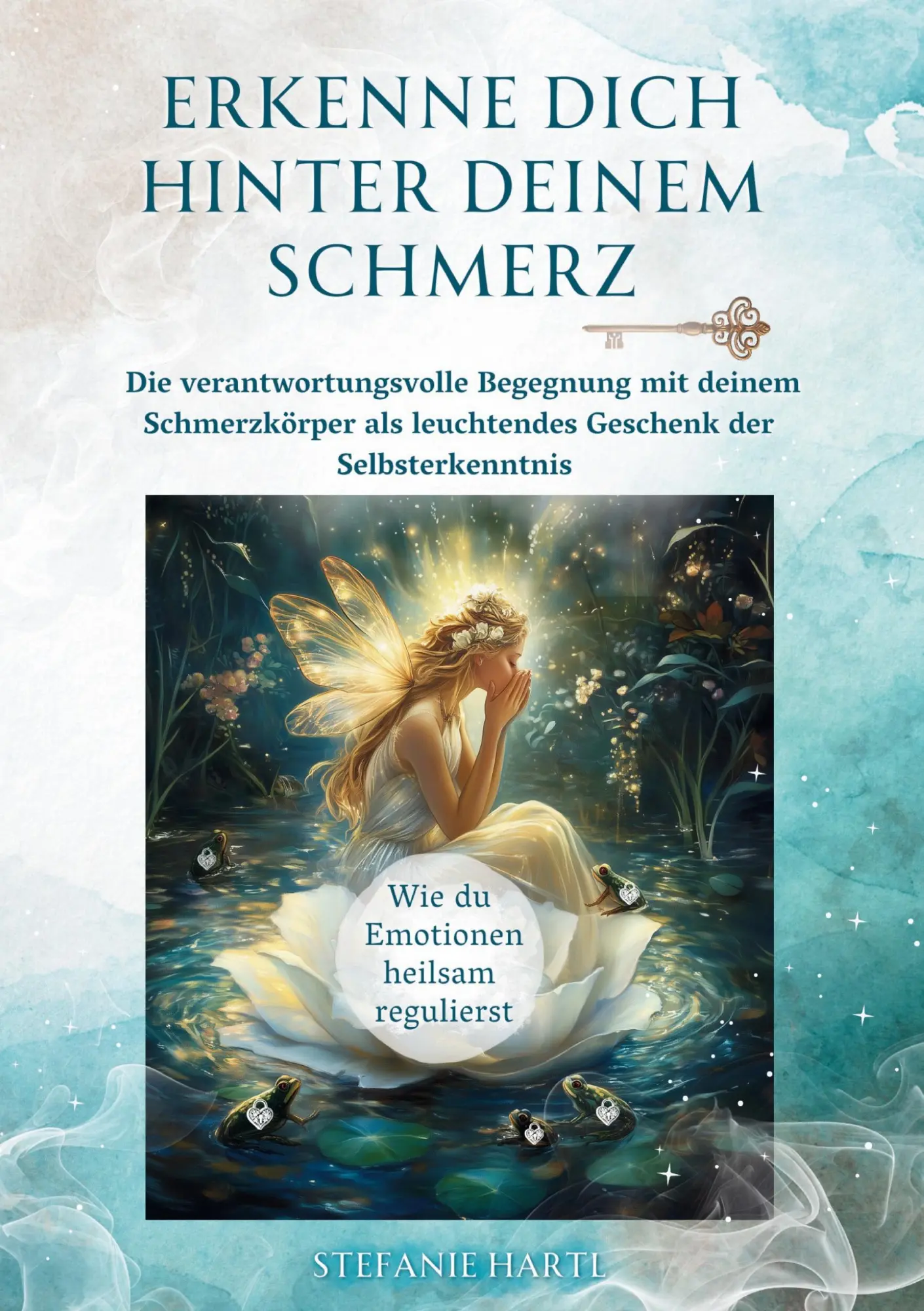 Cover: 9783759297617 | Erkenne dich hinter deinem Schmerz | Stefanie Hartl | Taschenbuch