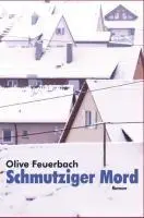 Cover: 9783887697617 | Schmutziger Mord. Krimi | Roman | Olive Feuerbach | Taschenbuch | 2011