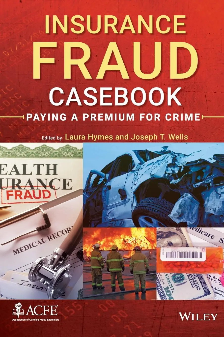 Cover: 9781118617717 | Insurance Fraud Casebook | Paying a Premium for Crime | Hymes (u. a.)
