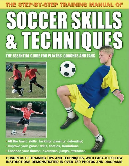 Cover: 9781843227717 | The Step-By-Step Training Manual of Soccer Skills &amp; Techniques | Buch