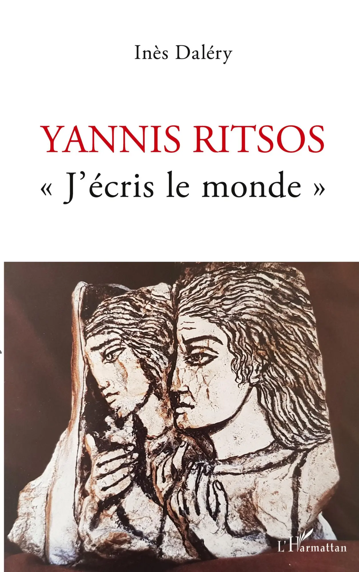 Cover: 9782343247717 | Yannis Ritsos | "J'écris le monde" | Inès Daléry | Taschenbuch | 2021