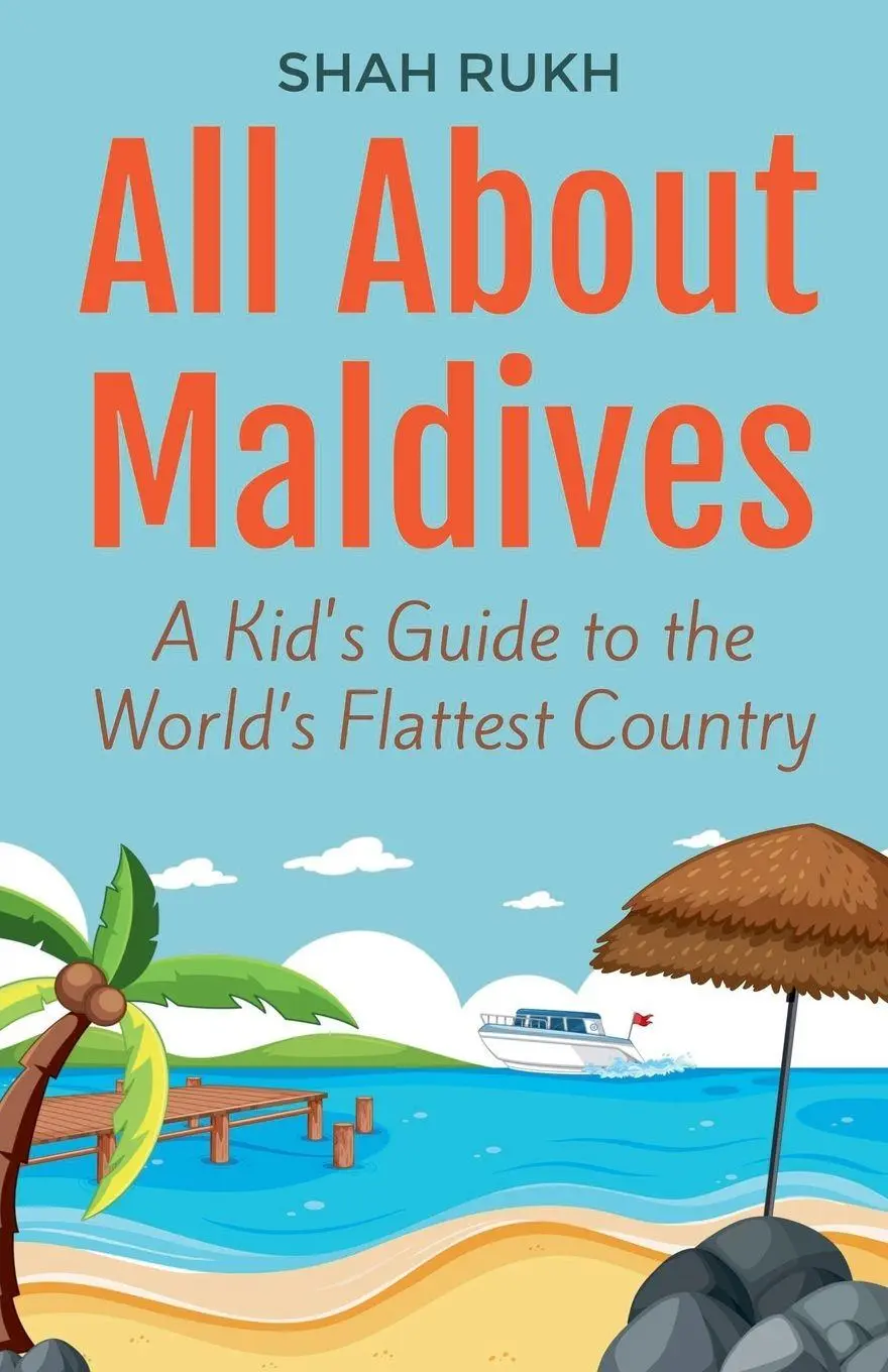 Cover: 9798227667717 | All About Maldives | A Kid's Guide to the World's Flattest Country