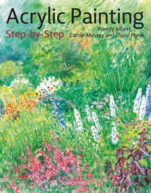 Cover: 9781782217817 | Acrylic Painting Step-By-Step | Wendy Jelbert (u. a.) | Taschenbuch
