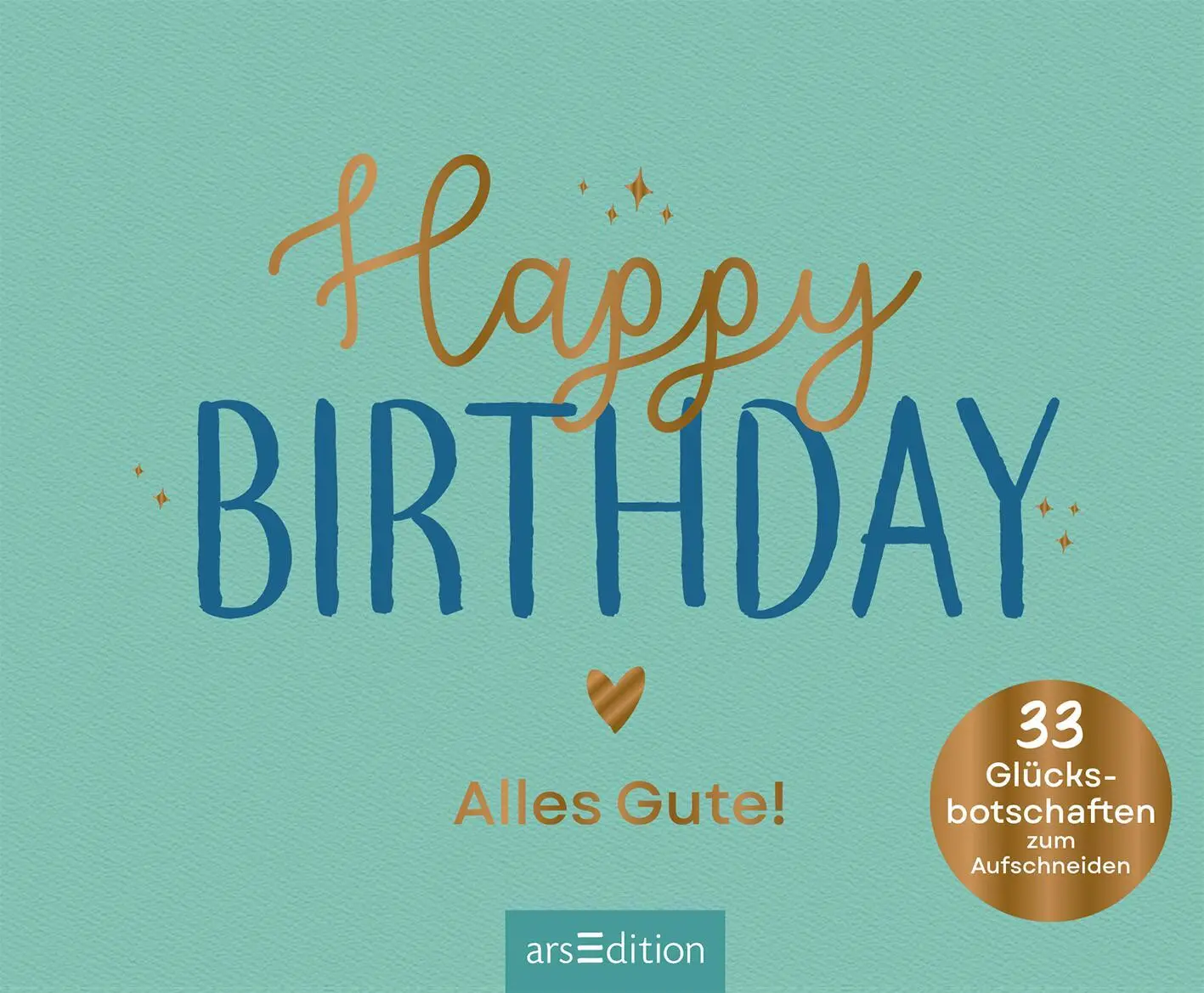 Bild: 9783845857817 | Happy Birthday - Alles Gute! | 33 Glücksbotschaften zum Aufschneiden