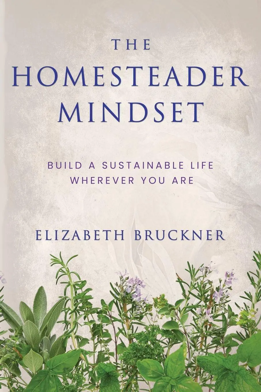 Cover: 9798988527817 | The Homesteader Mindset | Build A Sustainable Life Wherever You Are