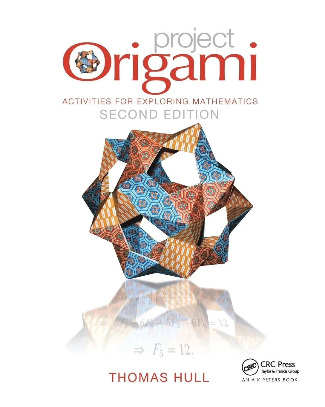 Cover: 9781466567917 | Project Origami | Activities for Exploring Mathematics, Second Edition