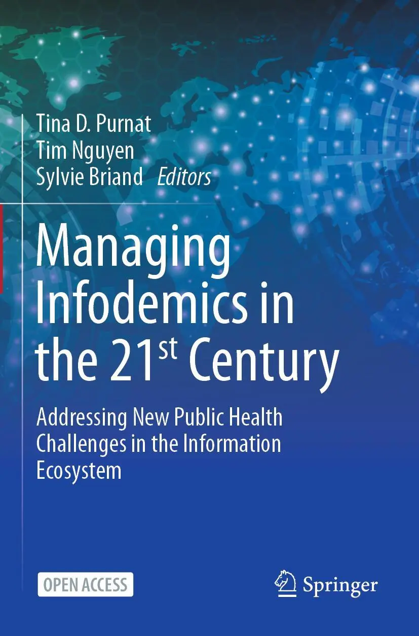 Managing Infodemics in the 21st Century: Addressing New Public Health Challenges in the Information Ecosystem