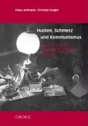 Cover: 9783034007917 | Husten, Schmerz und Kommunismus | Klaus/Engler, Christian Ammann