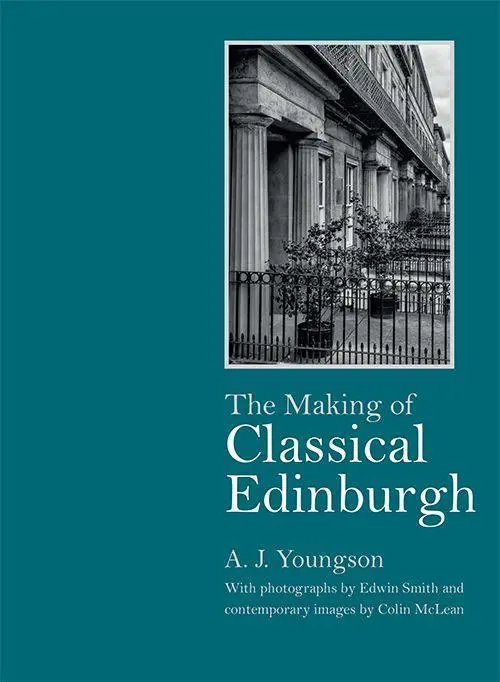 Cover: 9781474448017 | The Making of Classical Edinburgh | With Photographs by Edwin Smith