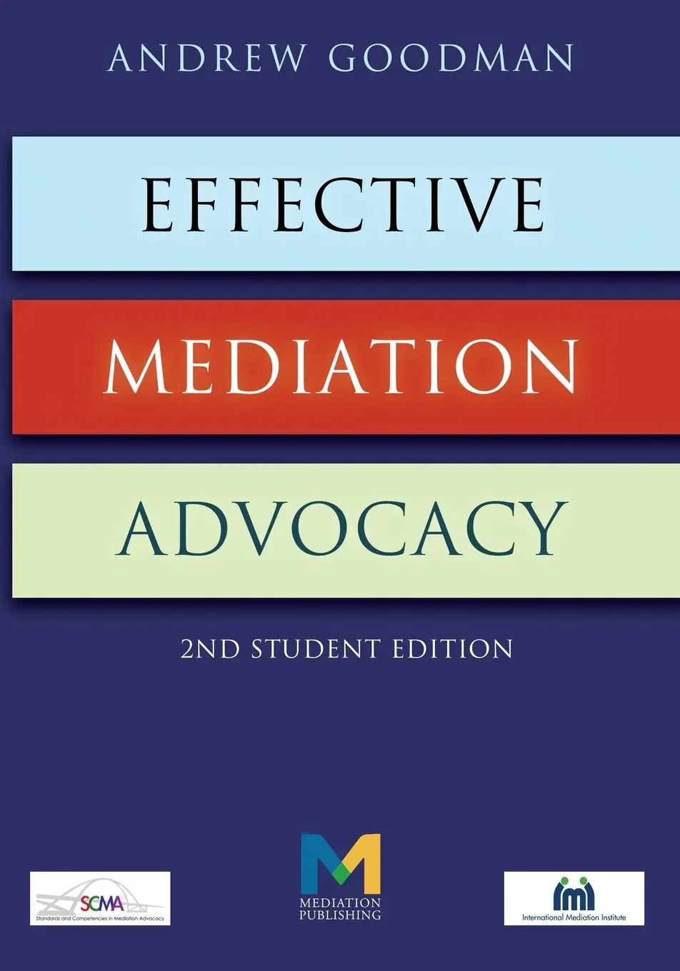 Cover: 9781858118017 | Effective Mediation Advocacy - Second Student Edition | Andrew Goodman