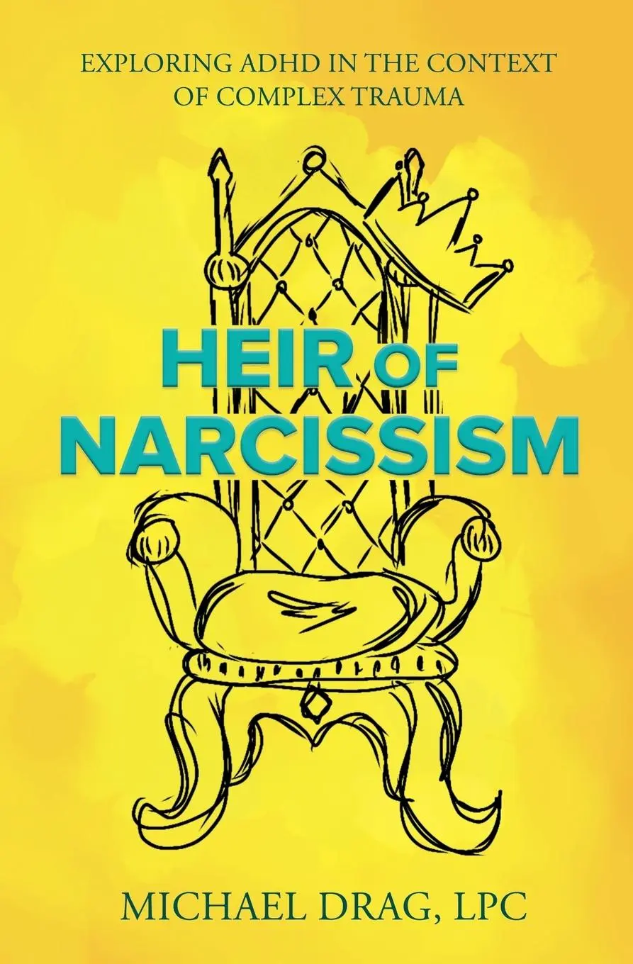 Cover: 9781967638017 | Heir of Narcissism | Exploring ADHD in the Context of Complex Trauma