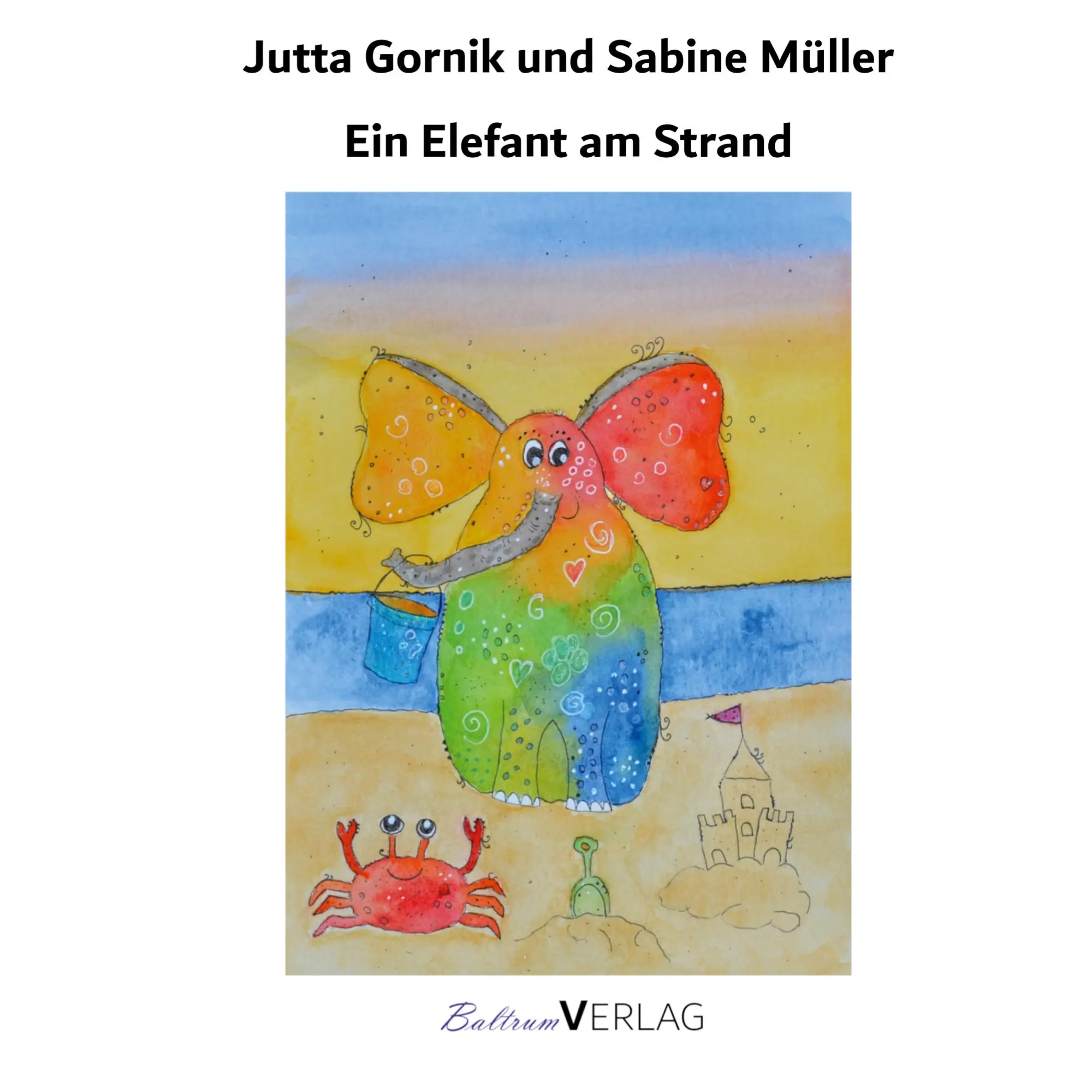 Cover: 9783910388017 | Ein Elefant am Strand | Jutta Gornik (u. a.) | Taschenbuch | 48 S.
