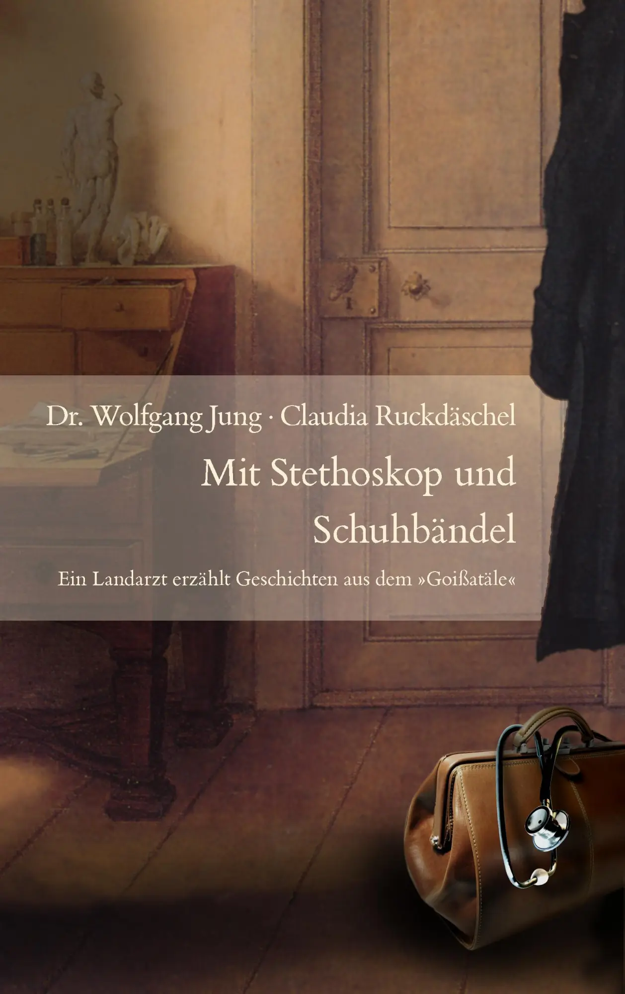 Cover: 9783938108017 | Mit Stethoskop und Schuhbändel | Wolfgang Jung (u. a.) | Taschenbuch