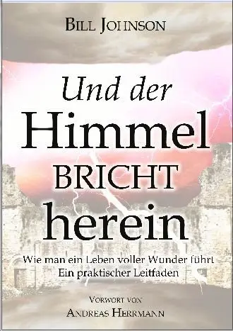 Cover: 9783940538017 | Und der Himmel bricht herein | Bill Johnson | Taschenbuch | 260 S.