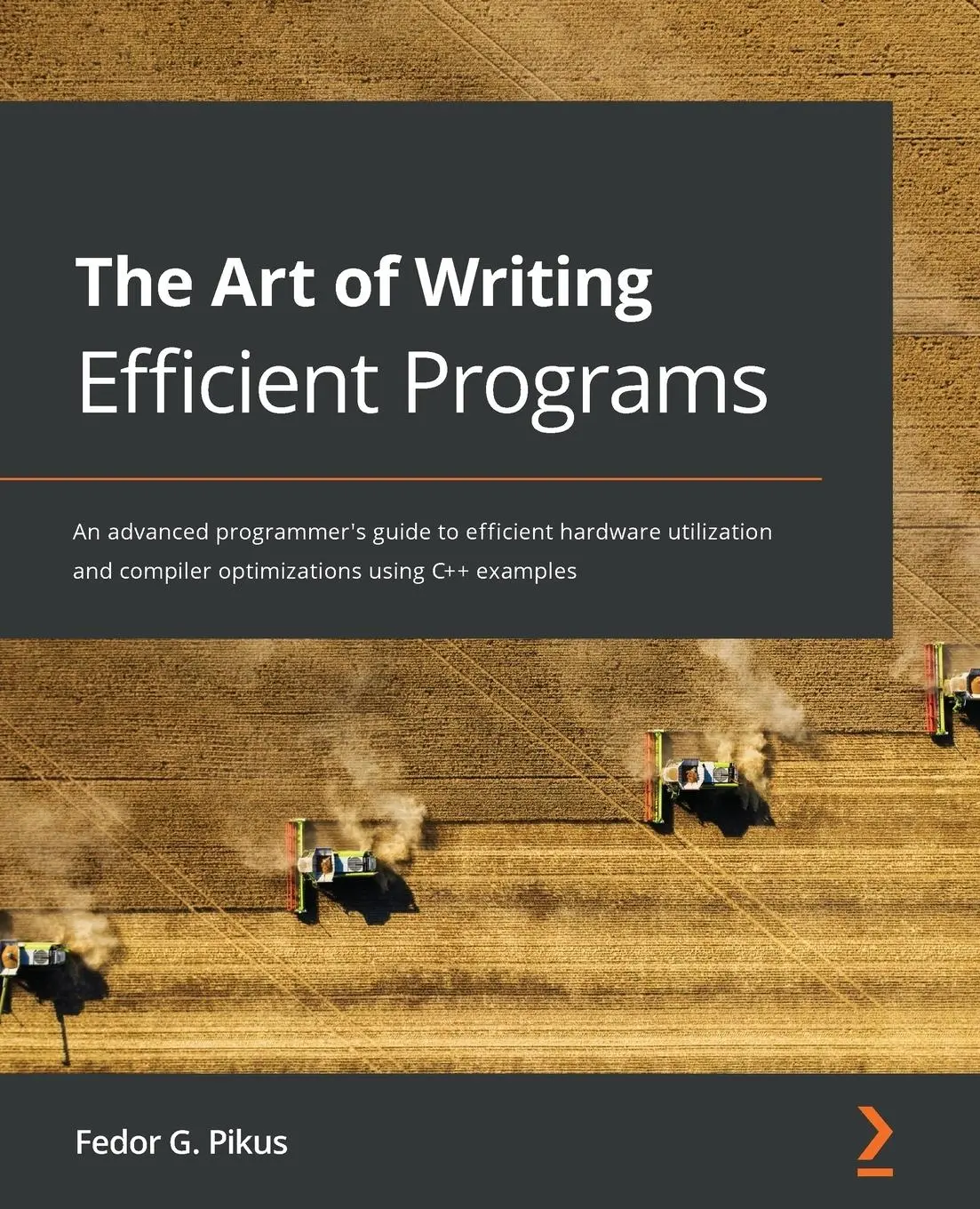 Cover: 9781800208117 | The Art of Writing Efficient Programs | Fedor G. Pikus | Taschenbuch Cover: 9781800208117 | The Art of Writing Efficient Programs | Fedor G. Pikus | Taschenbuch