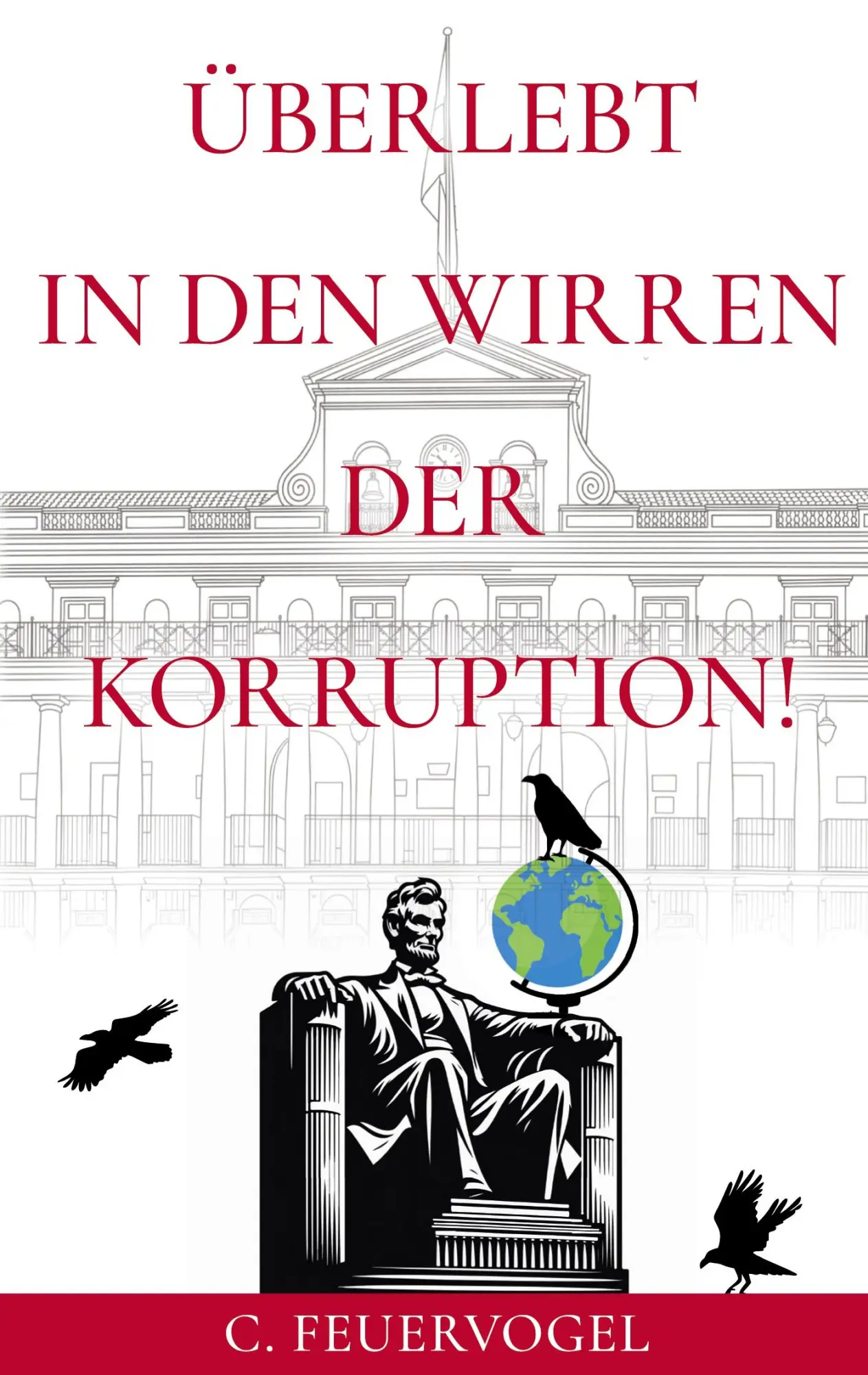 Cover: 9783696308117 | Überlebt in den Wirren der Korruption! | C. Feuervogel | Taschenbuch
