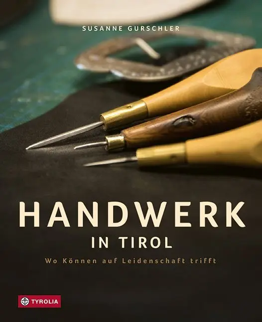 Cover: 9783702238117 | Handwerk in Tirol | Susanne Gurschler | Buch | 232 S. | Deutsch | 2019