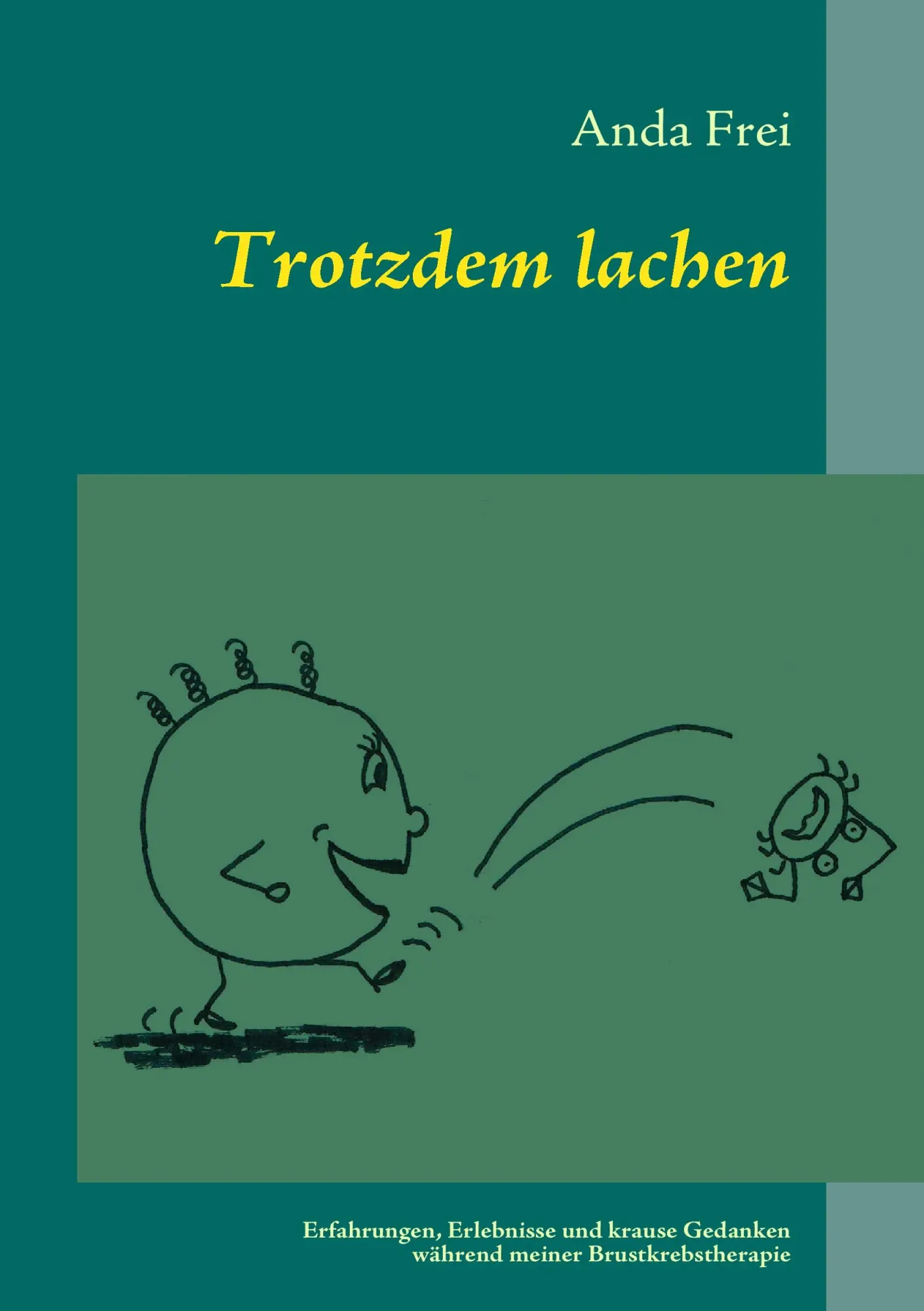Cover: 9783839198117 | Trotzdem lachen | Anda Frei | Taschenbuch | 76 S. | Deutsch | 2011