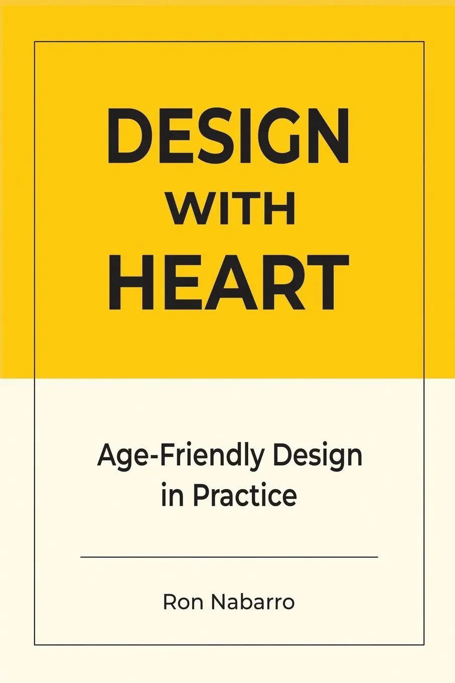 Cover: 9789655978117 | DESIGN WITH HEART Age-Friendly Design in Practice | Ron Nabarro | Buch