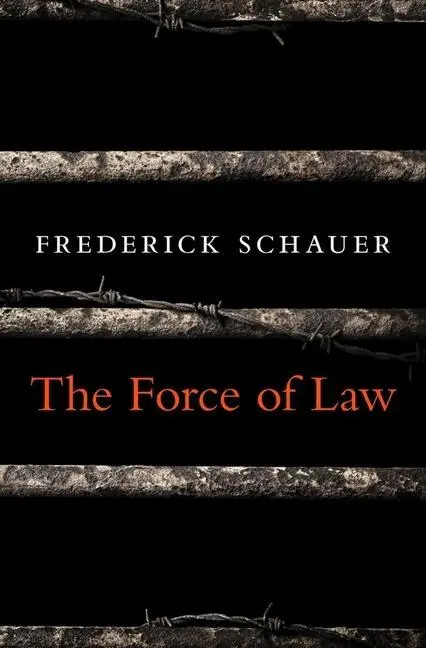 Cover: 9780674368217 | The Force of Law | Frederick Schauer | Buch | Englisch | 2015