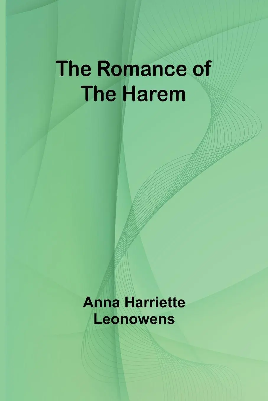 Cover: 9789357978217 | The Romance of the Harem | Anna Harriette Leonowens | Taschenbuch