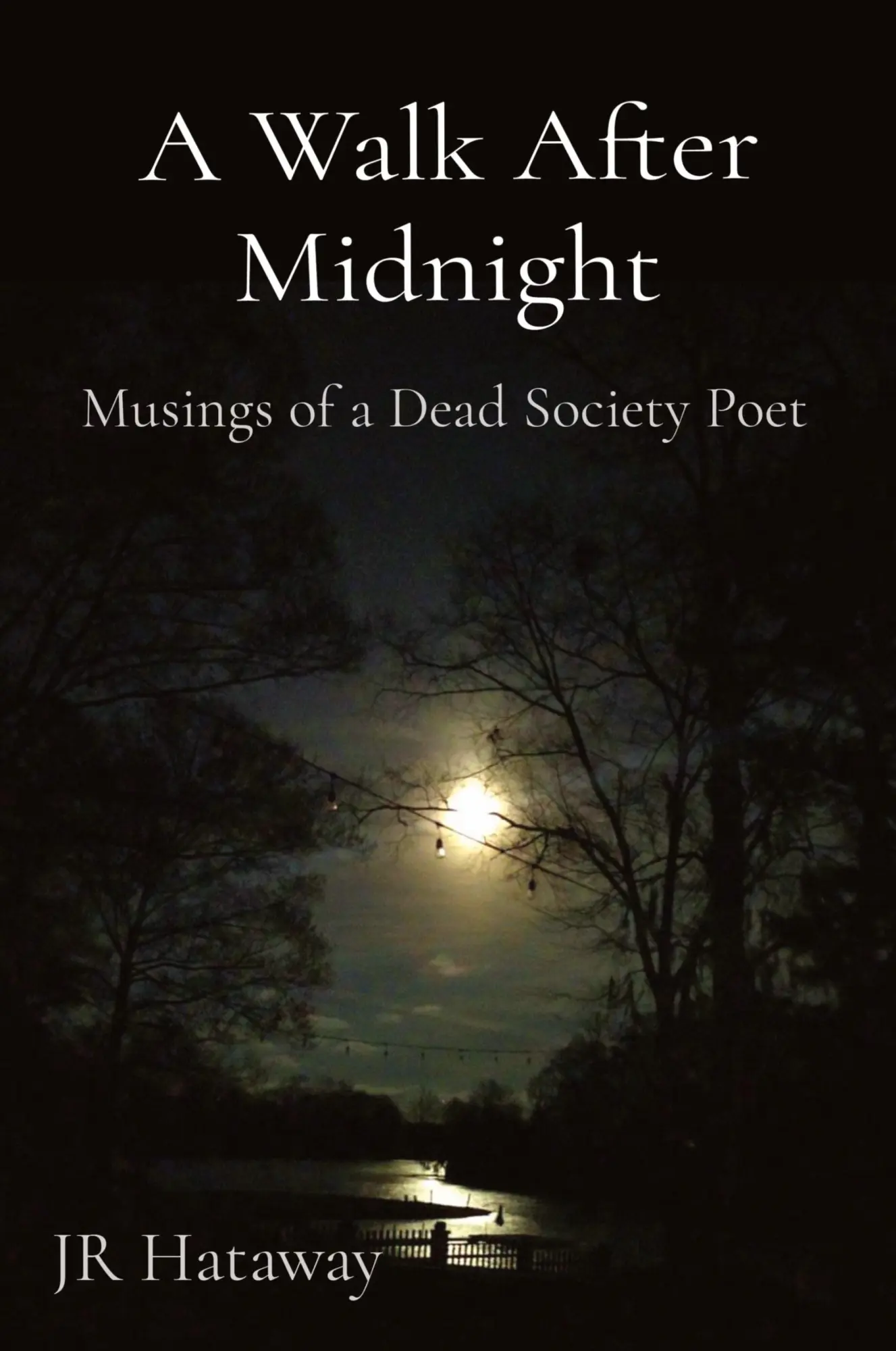 Cover: 9781088008317 | A Walk After Midnight | Musings of a Dead Society Poet | Jr Hataway