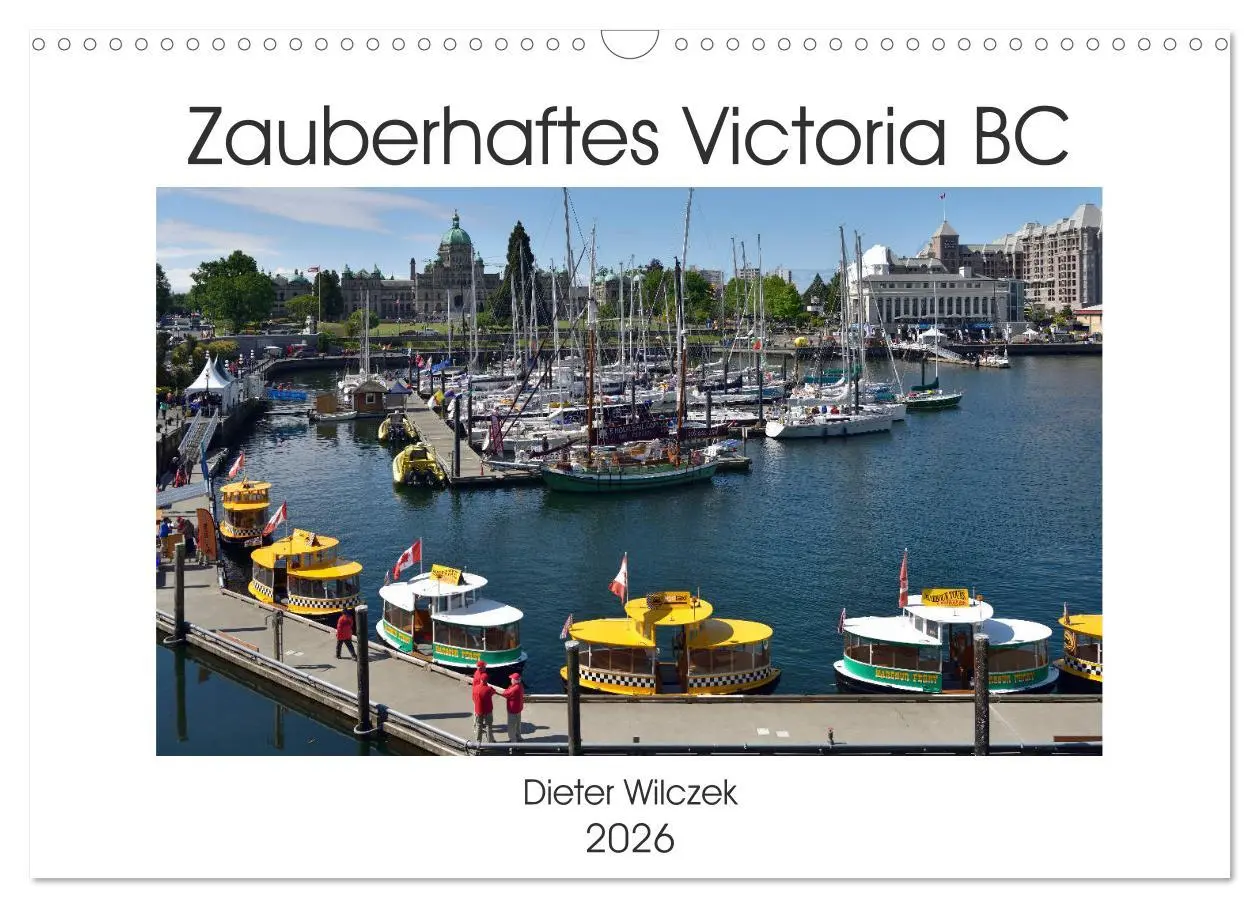 Cover: 9783457868317 | Zauberhaftes Victoria BC (Wandkalender 2026 DIN A3 quer), CALVENDO...
