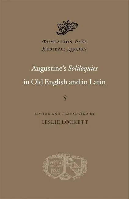 Cover: 9780674278417 | Augustine's Soliloquies in Old English and in Latin | Leslie Lockett
