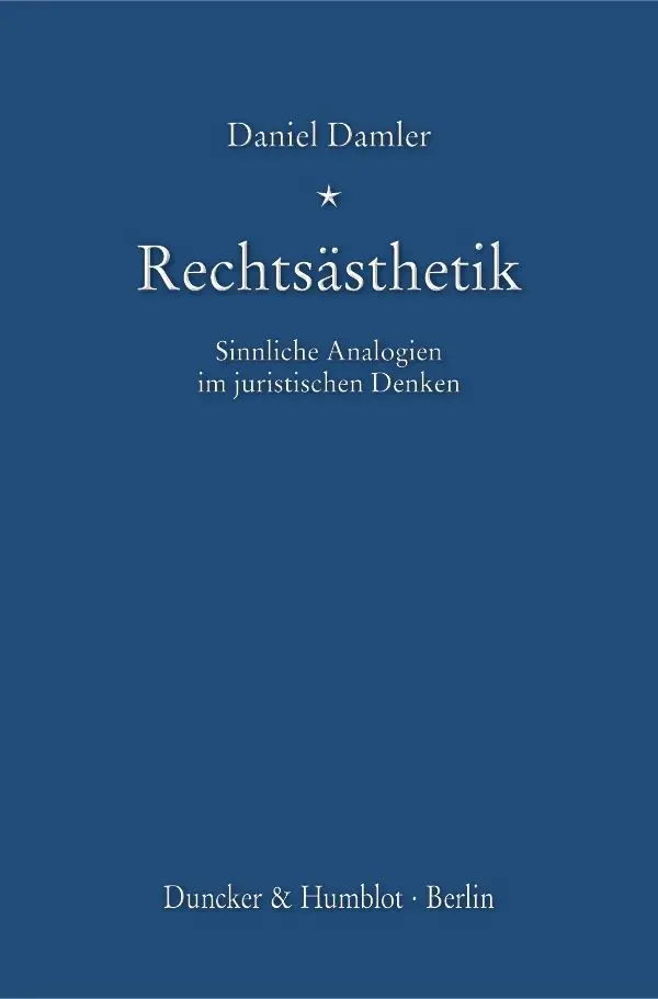 Cover: 9783428148417 | Rechtsästhetik | Sinnliche Analogien im juristischen Denken | Damler