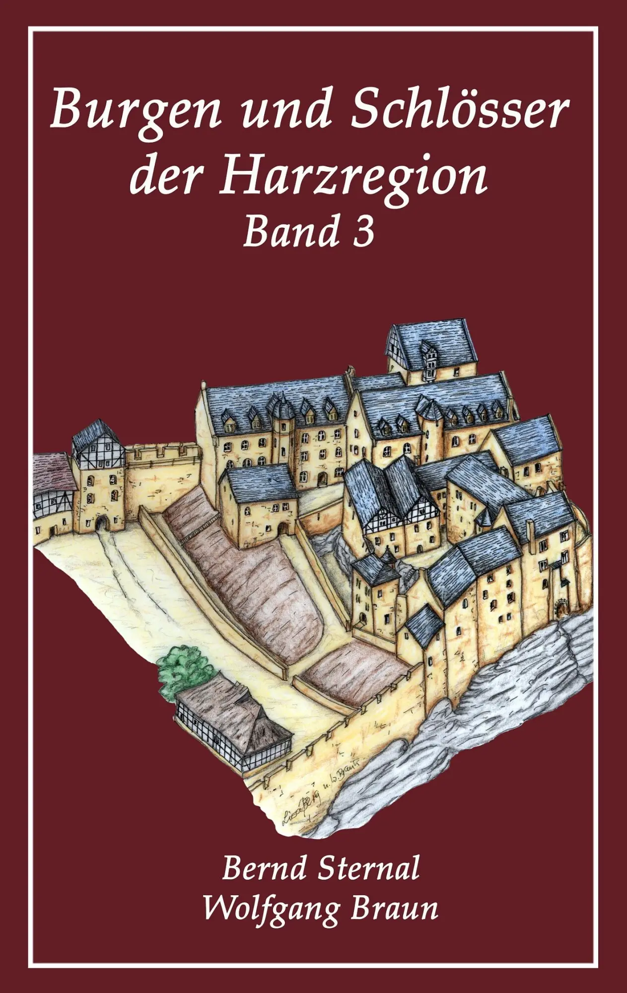 Cover: 9783848218417 | Burgen und Schlösser der Harzregion 3 | Bernd Sternal (u. a.) | Buch