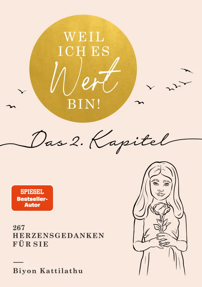 Cover: 9783982318417 | Weil ich es wert bin! Das 2. Kapitel | 267 Herzensgedanken für sie