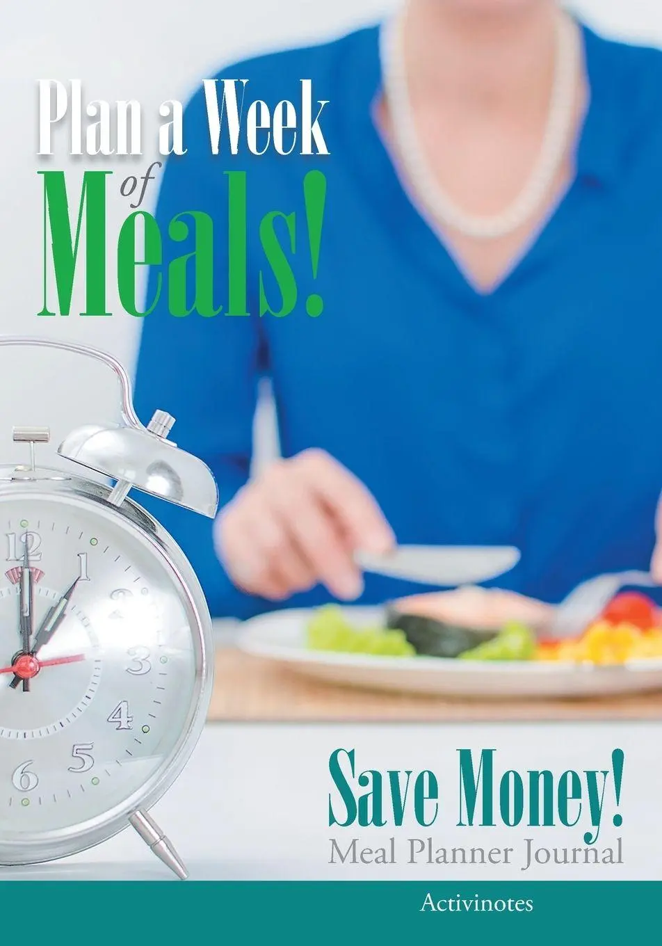 Cover: 9781683218517 | Plan a Week of Meals! Save Money! Meal Planner Journal | Activinotes