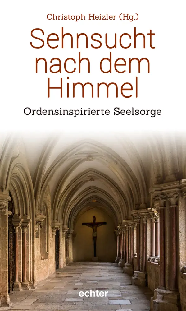 Cover: 9783429058517 | Sehnsucht nach dem Himmel | Ordensinspirierte Seelsorge | Heizler