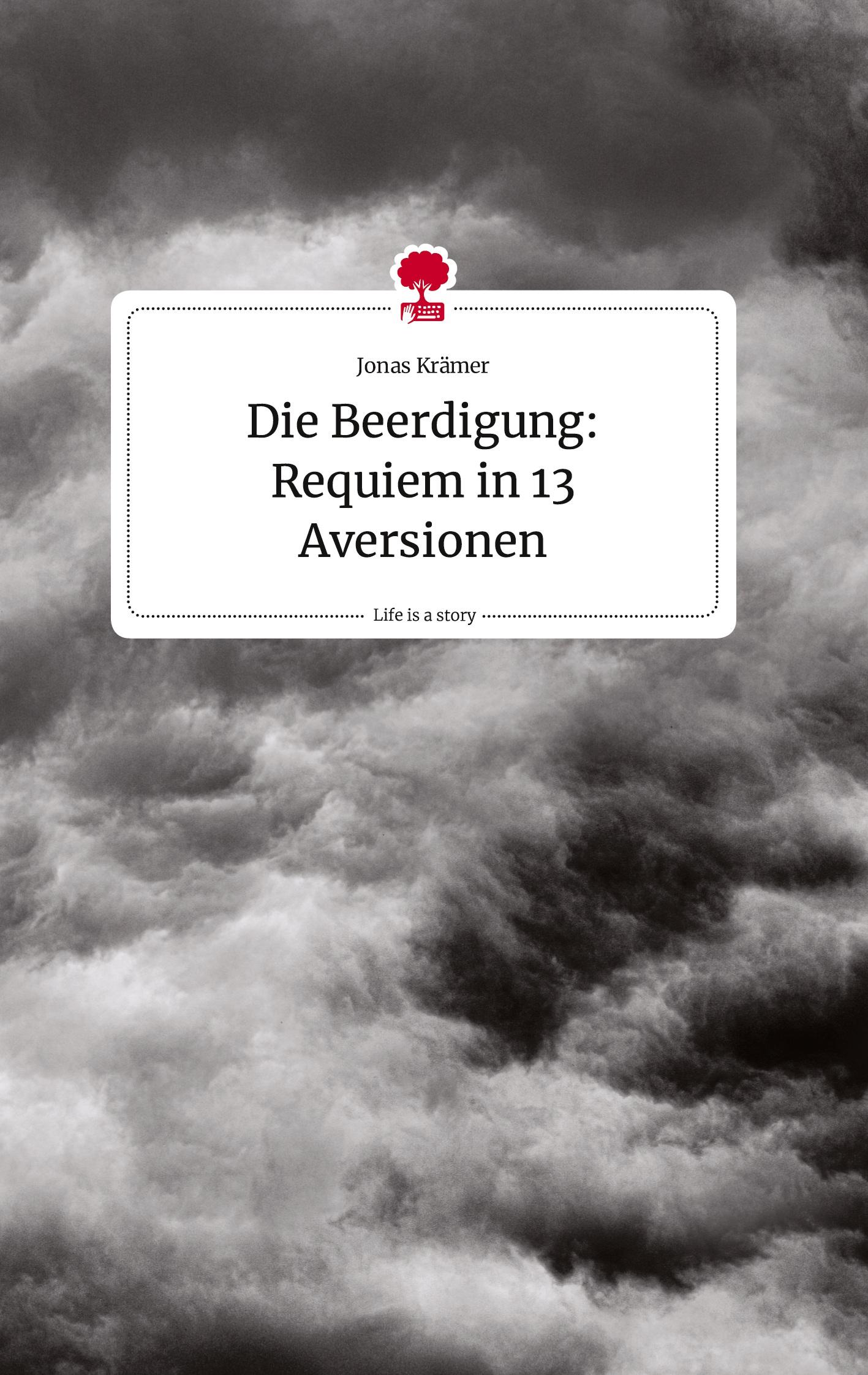 Cover: 9783710808517 | Die Beerdigung: Requiem in 13 Aversionen. Life is a Story - story.one