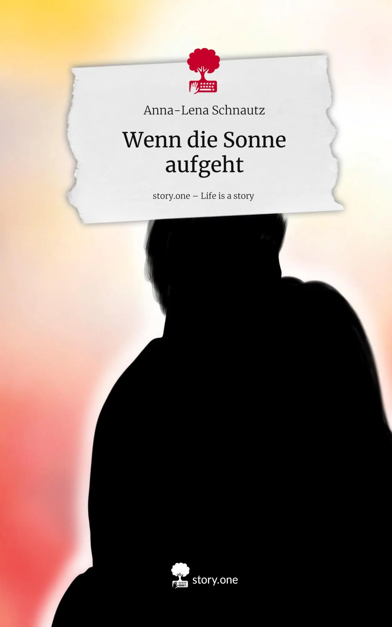 Cover: 9783711588517 | Wenn die Sonne aufgeht. Life is a Story - story.one | Schnautz | Buch