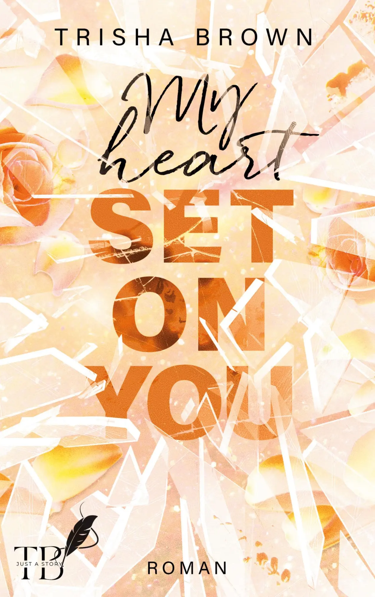 Cover: 9783739238517 | My Heart Set on You | Trisha Brown | Taschenbuch | Set on You | 436 S.