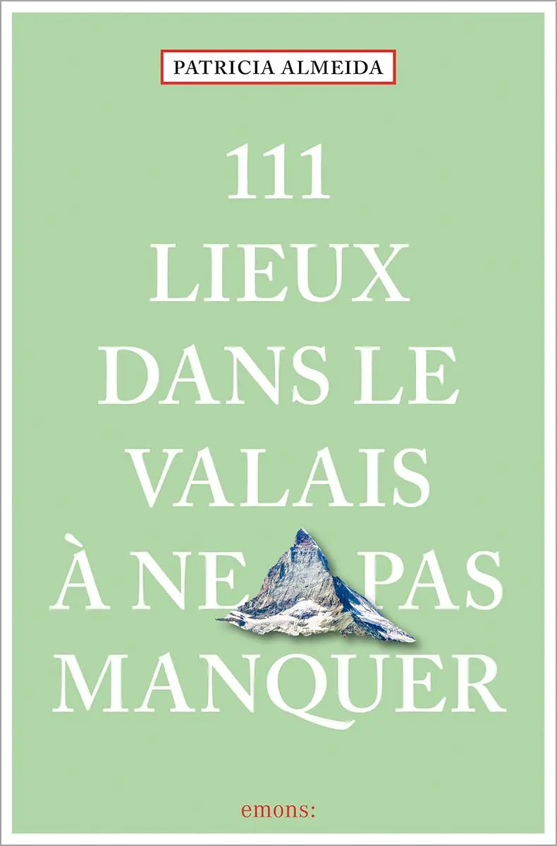 Cover: 9783740818517 | 111 Lieux dans le Valais à ne pas manquer | Guide touristique | Buch