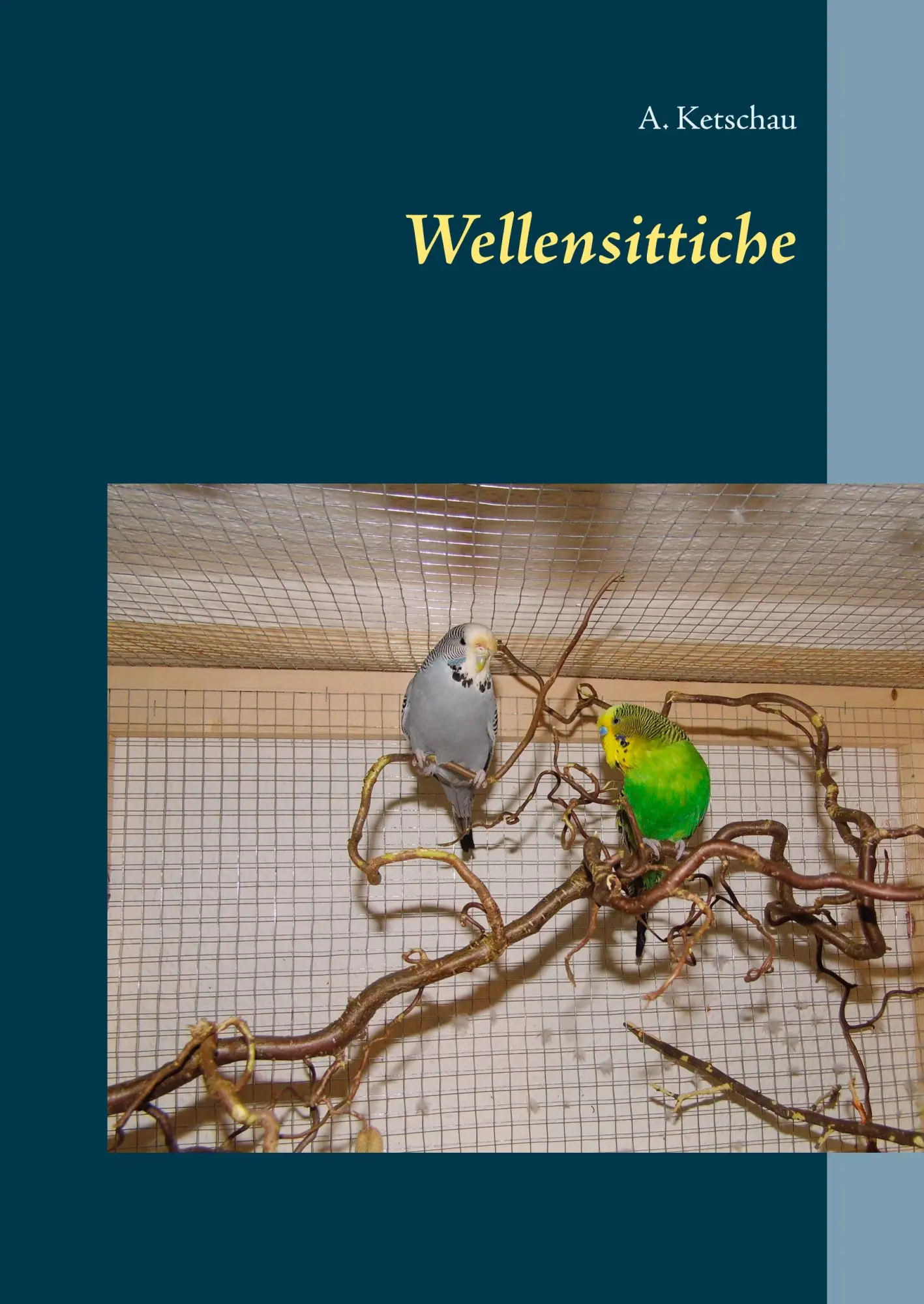 Cover: 9783746098517 | Wellensittiche | A. Ketschau | Buch | 108 S. | Deutsch | 2018