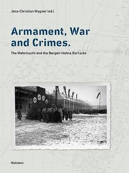 Cover: 9783835338517 | Armament, War and Crimes | The Wehrmacht and the Bergen-Hohne Barracks