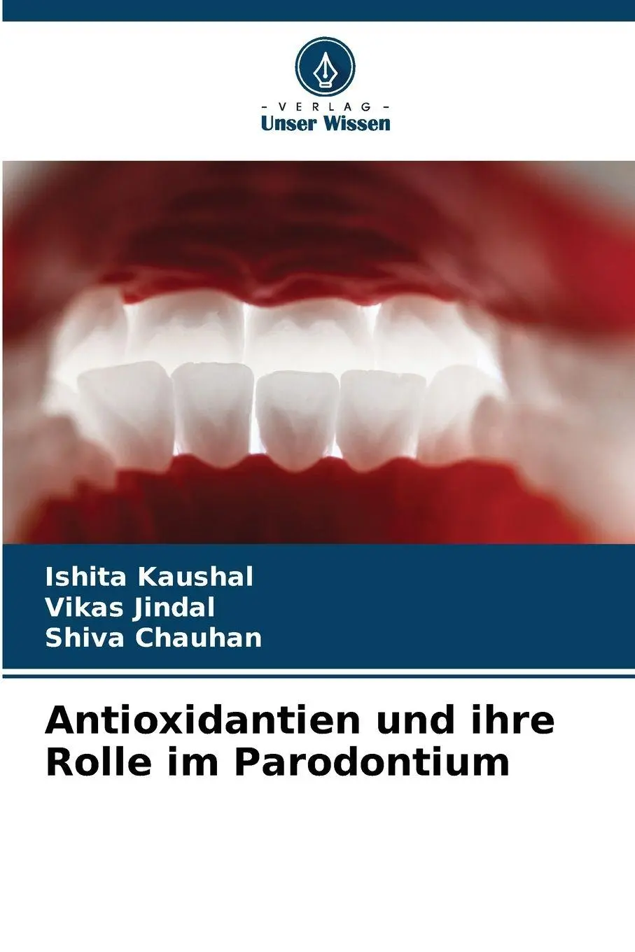 Cover: 9786209288517 | Antioxidantien und ihre Rolle im Parodontium | Ishita Kaushal (u. a.)