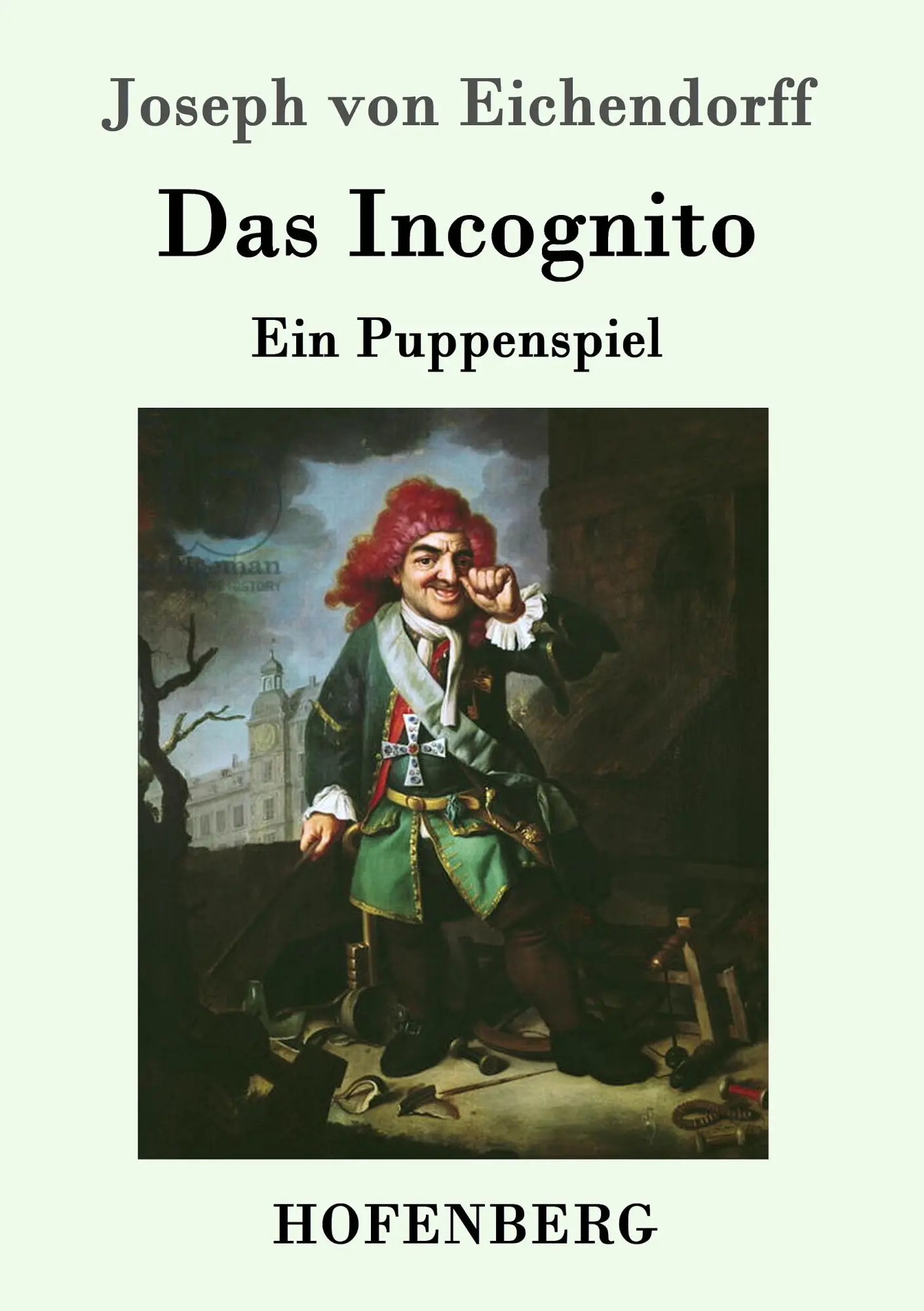 Cover: 9783861998617 | Das Incognito | Ein Puppenspiel | Joseph Von Eichendorff | Taschenbuch
