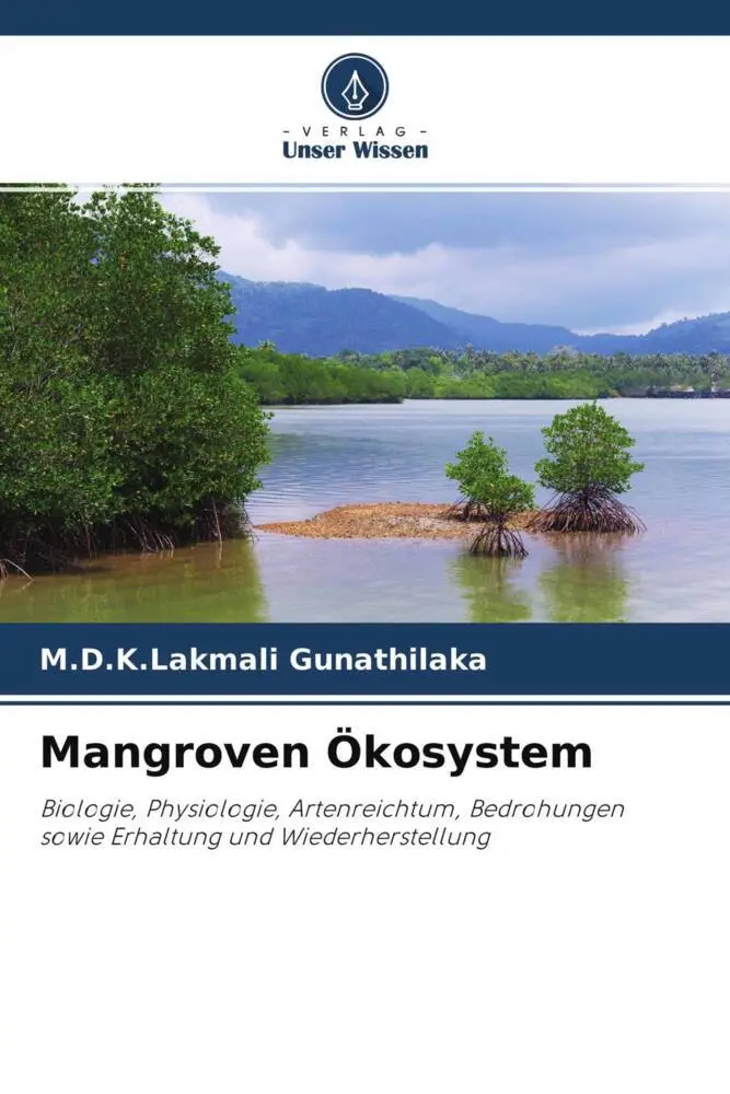 Cover: 9786204538617 | Mangroven Ökosystem | M. D. K. Lakmali Gunathilaka | Taschenbuch