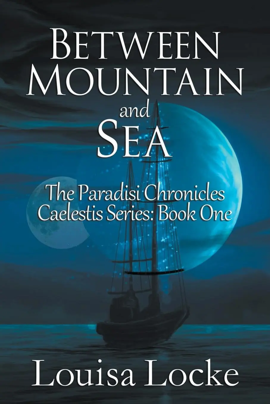 Cover: 9798215218617 | Between Mountain and Sea | Paradisi Chronicles | Louisa Locke | Buch