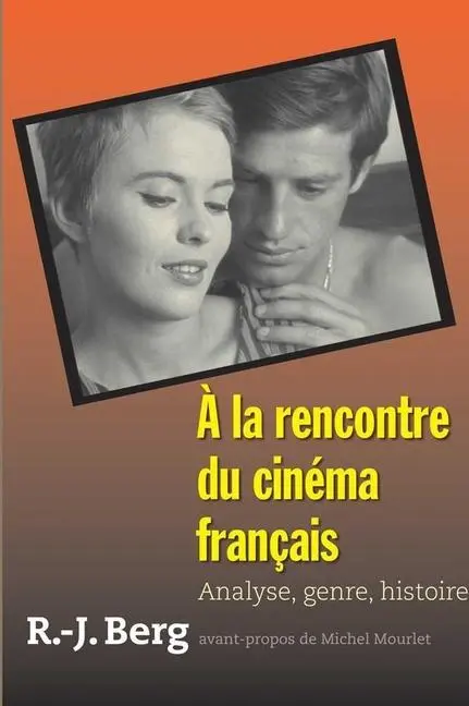 Cover: 9780300158717 | A la rencontre du cinema francais | Analyse, genre, histoire | Berg