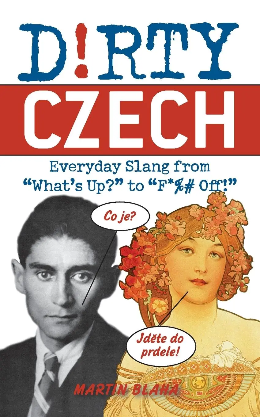 Cover: 9781569758717 | Dirty Czech | Everyday Slang from What's Up? to F*%# Off! | Blaha