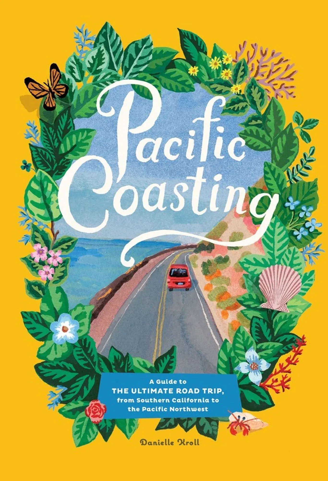 Cover: 9781579658717 | Pacific Coasting | Danielle Kroll | Buch | Gebunden | Englisch | 2021