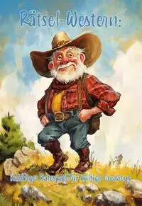 Cover: 9783960748717 | Rätsel-Western: Kniffliger Ratespaß für kultige Cowboys | Holland