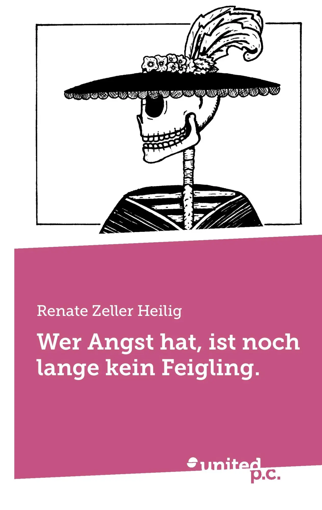Cover: 9783710328817 | Wer Angst hat, ist noch lange kein Feigling. | Renate Zeller Heilig