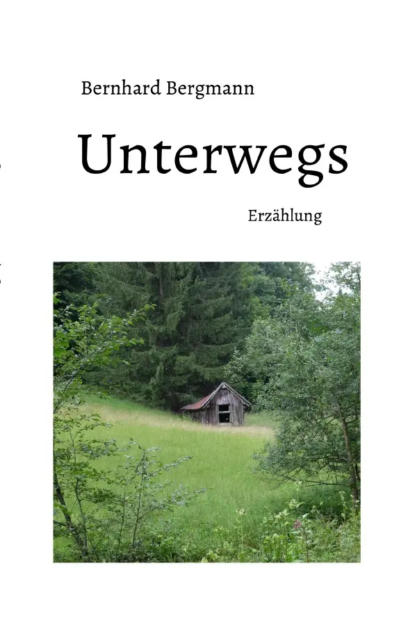 Cover: 9783745078817 | Unterwegs | Erzählung | Bernhard Bergmann | Taschenbuch | 96 S. | 2018